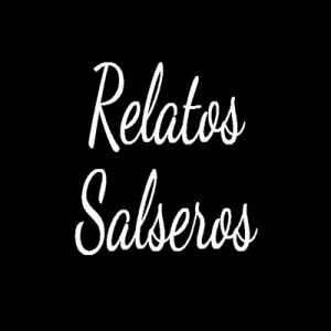 Relatos Salseros